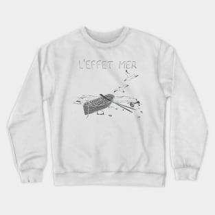 l'effet mer Crewneck Sweatshirt